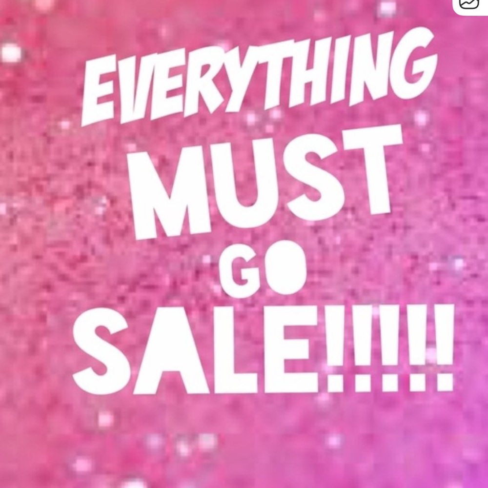 TODAY everything must go since I’m moving